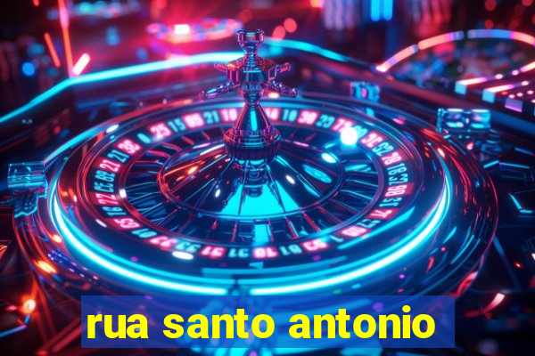 rua santo antonio